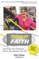 Riding on Faith: Keeping Your Balance When the Wheels Fall Off, Miss Alice Marion Teisan 