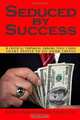 Seduced By Success: 8 Critical Thinking Errors That Cause Smart People To Do Dumb Things (Volume 1), Jeanette Mary Magdalene 