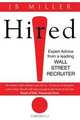Hired!: Expert Advice From a Leading Wall Street Recruiter, J.B. Miller 