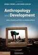Anthropology and Development: Culture, Morality and Politics in a Globalised World, Emma Crewe, Richard Axelby 