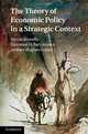 The Theory of Economic Policy in a Strategic Context, Nicola Acocella, Giovanni Di Bartolomeo, Andrew Hughes Hallett 