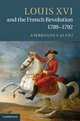 Louis XVI and the French Revolution, 1789-1792, Dr Ambrogio A. Caiani 