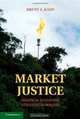 Market Justice: Political Economic Struggle in Bolivia, Brent Z. Kaup 