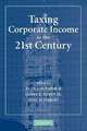 Taxing Corporate Income in the 21st Century, 