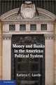 Money and Banks in the American Political System, Professor Kathryn C. Lavelle 