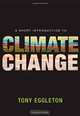 A Short Introduction to Climate Change, Tony Eggleton 