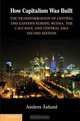 How Capitalism Was Built: The Transformation of Central and Eastern Europe, Russia, the Caucasus, and Central Asia, Anders Aslund 
