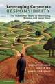 Leveraging Corporate Responsibility: The Stakeholder Route to Maximizing Business and Social Value, C. B. Bhattacharya, Sankar Sen, Daniel Korschun 