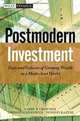 Post Modern Investment: Facts and Fallacies of Growing Wealth in a Multi-Asset World (Wiley Finance), Garry B. Crowder, Thomas Schneeweis, Hossein Kazemi 