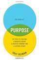The Story of Purpose: The Path to Creating a Brighter Brand, a Greater Company, and a Lasting Legacy, Joey Reiman 