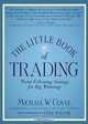 The Little Book of Trading: Trend Following Strategy for Big Winnings (Little Books. Big Profits), Michael W. Covel 
