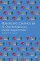 Managing Change in IT Outsourcing: Towards a Dynamic Fit Model (Technology, Work and Globalization), Albert Plugge 