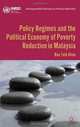Policy Regimes and the Political Economy of Poverty Reduction in Malaysia (Developmental Pathways to Pove), Boo Teik Khoo 