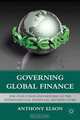 Governing Global Finance: The Evolution and Reform of the International Financial Architecture, Anthony Elson 