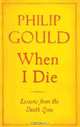 When I Die: Lessons from the Death Zone, Philip Gould 