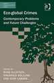 Eco-Global Crimes: Contemporary Problems and Future Challenges (Green Criminology), 