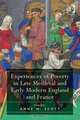 Experiences of Poverty in Late Medieval and Early Modern England and France, 