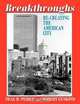Breakthroughs: Re-Creating the American City, Neal R. Peirce, Robert Guskind 