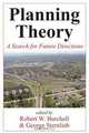 Planning Theory: A Search for Future Directions, 