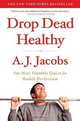 Drop Dead Healthy: One Man