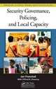 Security Governance, Policing, and Local Capacity (Advances in Police Theory and Practice), Jan Froestad, Clifford Shearing 