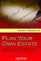 Plan Your Own Estate: Passing on Your Assets and Your Values Legally and Efficiently, Deirdre R. Wheatley-Liss 