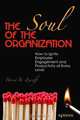 The Soul of the Organization: How to Ignite Employee Engagement and Productivity, David B. Zenoff 