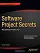 Software Projects Secrets: Why Projects Fail, George Stepanek 