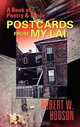 A Book of Poetry and Prose: Postcards From My Lai, Robert W Hodson 