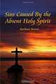 Sins Caused By the Absent Holy Spirit, Barbara Brown 
