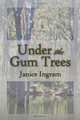 Under the Gum Trees, Janice Ingram 