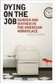 Dying on the Job: Murder and Mayhem in the American Workplace, Ronald D. Brown 