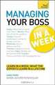 Managing Your Boss In a Week: A Teach Yourself Guide (Teach Yourself: Business), Sandi Mann 