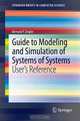 Guide to Modeling and Simulation of Systems of Systems: User