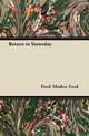 Return to Yesterday, Ford Madox Ford 