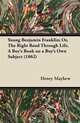 Young Benjamin Franklin; Or, The Right Road Through Life, A Boy