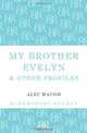 My Brother Evelyn & Other Profiles (Bloomsbury Reader), Alec Waugh 