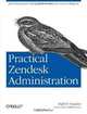 Practical Zendesk Administration: Best practices for setting up your customer service platform, Stafford Vaughan 