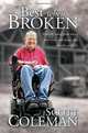 Best When Broken: Even the Young Grow Weary and Tired, and Young Men Stumble and Fall, Scott Coleman 