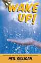 Wake Up!: Preparing for the End-Times Outpouring, Neil Gilligan 