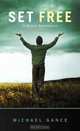 Set Free: A Miracle Remembered, Michael Gance 