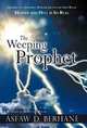 The Weeping Prophet: A JOURNEY OF AN ETHIOPIAN MESSIANIC JEW INTO THE SPIRIT REALM HEAVEN AND HELL IS SO REAL REVELATION OF HEAVEN AND HELL, Asfaw D. Berhane 