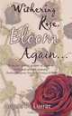 Withering Rose, Bloom Again . . ., Angela R. Lueras 