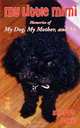 My Little Mimi: Memories of my dog, my mother, and me, Sherry Davis 