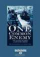 One Common Enemy: The Laconia Incident: A Survivors Memoir, Jim McLoughlin and David Gibb 