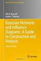 Bayesian Networks and Influence Diagrams: A Guide to Construction and Analysis (Information Science and Statistics), Uffe B. Kj?rulff, Anders L. Madsen 