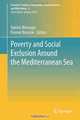 Poverty and Social Exclusion around the Mediterranean Sea (Economic Studies in Inequality, Social Exclusion and Well-Being), 