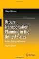 Urban Transportation Planning in the United States: History, Policy, and Practice, Edward Weiner 
