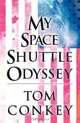 My Space Shuttle Odyssey, Tom Conkey 
