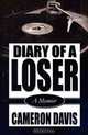 Diary of a Loser: A Memoir, Cameron Davis 